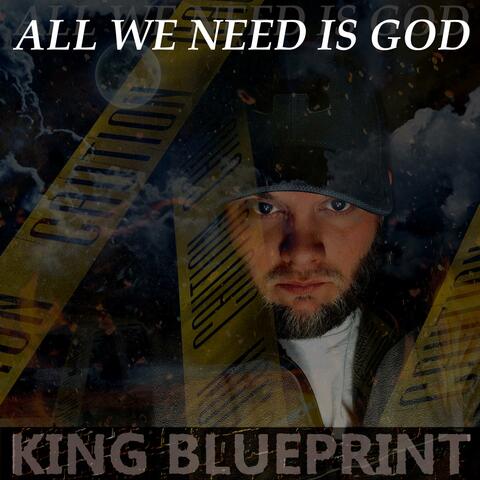 All We Need Is God