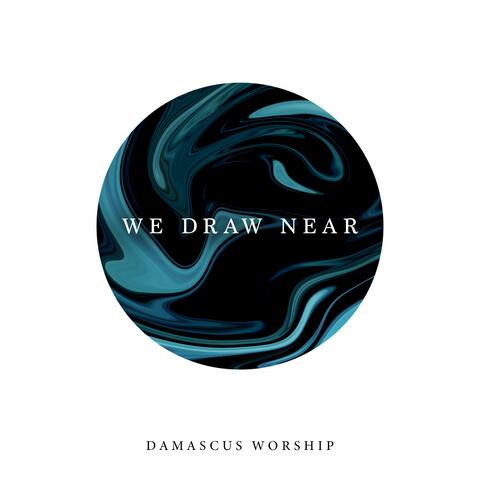 We Draw Near (feat. Seph Schlueter)
