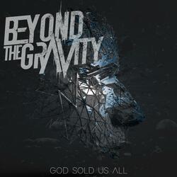 God Sold Us All
