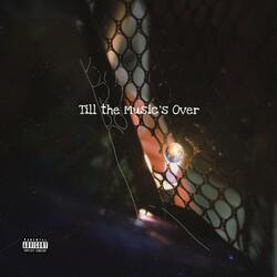 Till the Music's Over