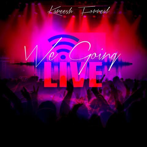 We Goin' Live