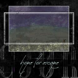 hope for escape
