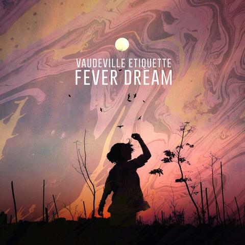 Fever Dream