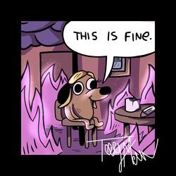 This Is Fine.