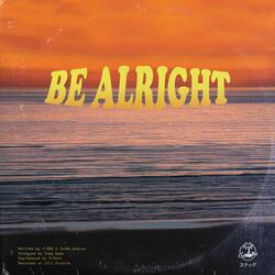 Be Alright