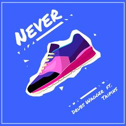 Never (feat. Taipins Jr)