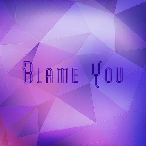 Blame You