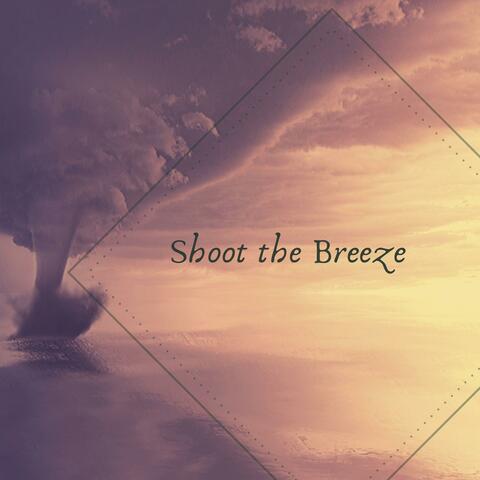 Shoot the Breeze