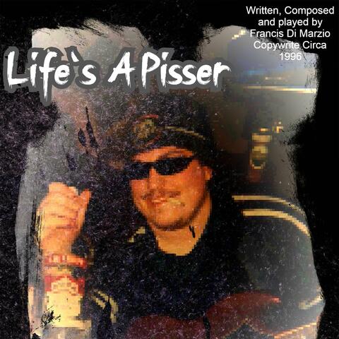 Life's a Pisser