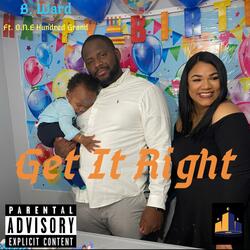 Get It Right (feat. O.N.E Hundred Grand)