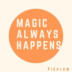 Magic Always Happens