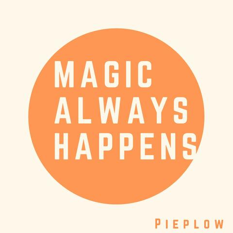 Magic Always Happens