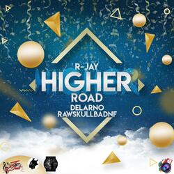 Higher Road (feat. Delarno & RawSkullBadnf)