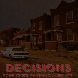 Decisions (feat. T Chap, Choice & 3kingz1man)