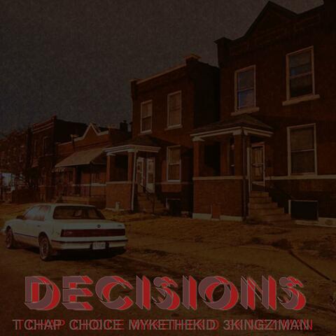 Decisions (feat. T Chap, Choice & 3kingz1man)