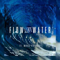 Flow Like Water (feat. Maraj Virtuoso)
