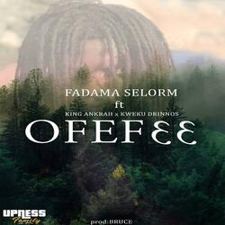 Ofefee (feat. King Ankrah & Kweku Drinnos)