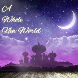 A Whole New World