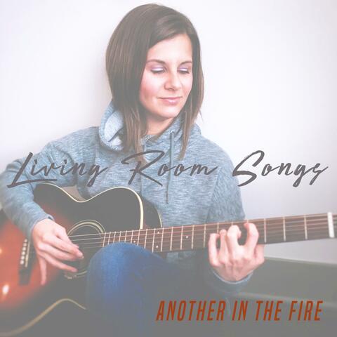 Another in the Fire (Living Room Songs)