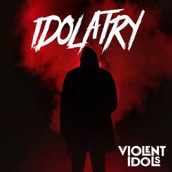 Idolatry of Violence (Interlude)