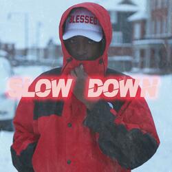 Slow Down