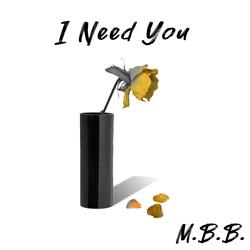 I Need You