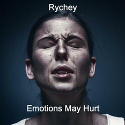 Emotions May Hurt