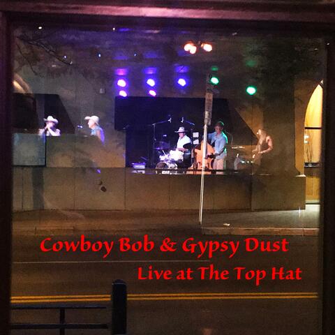 Cowboy Bob & Gypsy Dust Live at the Top Hat