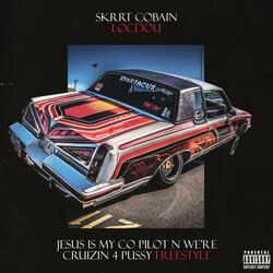 Jesus Is My Co Pilot N We're Cruizin 4 Pussy Freestyle