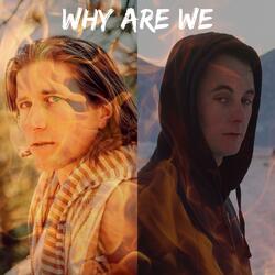 Why Are We (feat. Ryan Makepeace)