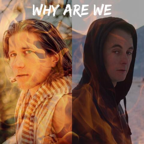 Why Are We (feat. Ryan Makepeace)