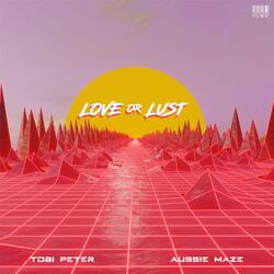 Love or Lust (feat. Aussie Maze)