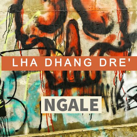 Lha dhang Drè (feat. Ngale)