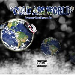 Cold Ass World (feat. Biz)