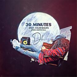 30 Minutes (feat. Chloe Bailey)