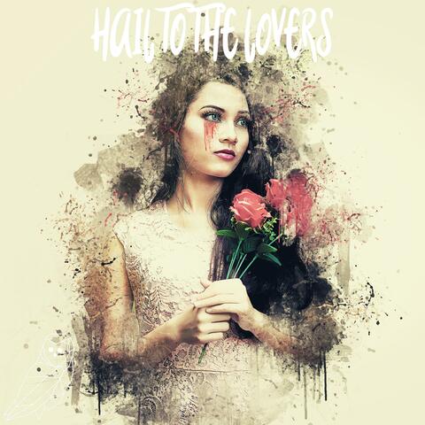 Hail to the Lovers (feat. Anthony Lazaro)