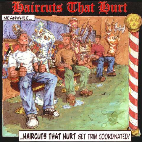 Meanwhile... Haircuts That Hurt Get Trim Coordinated