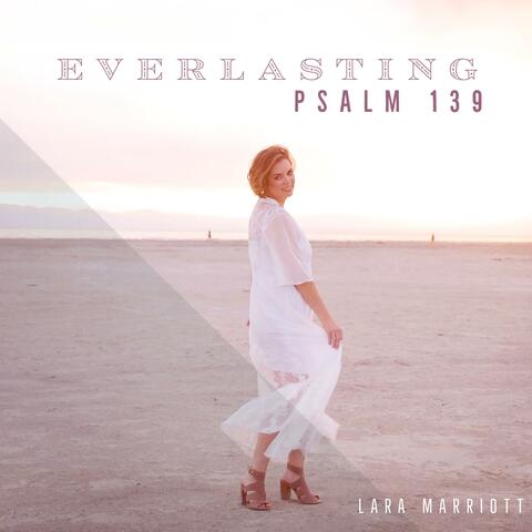 Everlasting (Psalm 139)