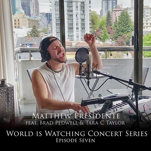 World Is Watching Concert Series Episode Seven
