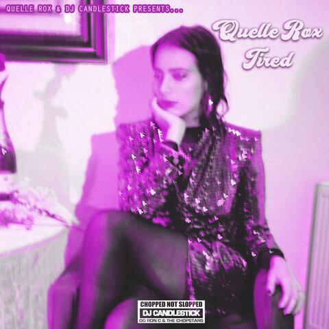 Tired feat. Quelle Rox (feat. Quelle Rox) [Chopnotslop]