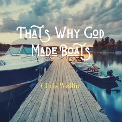 That's Why God Made Boats