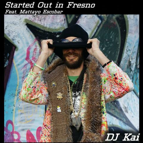 Started Out in Fresno (feat. Mattayo Escobar)