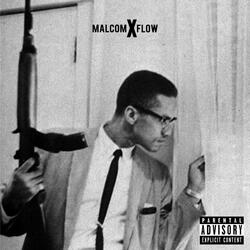 Malcom X Flow