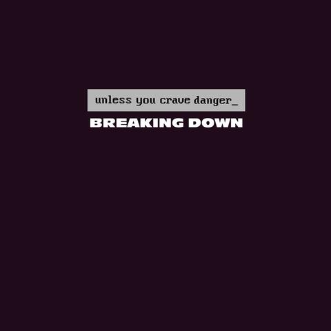 Breaking Down