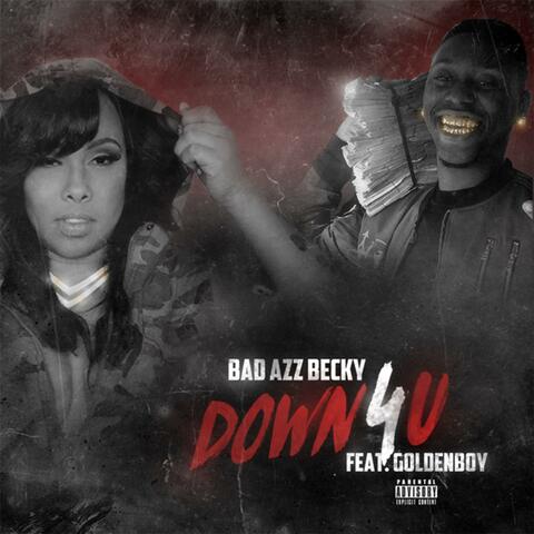 Down 4 U (feat. Goldenboy)