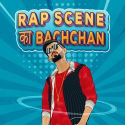 Rap Scene Ka Bachchan
