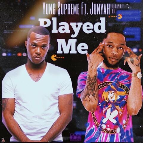 Played Me (feat. Junyah Dope Af)