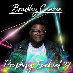 Prophesy (Ezekiel 37)