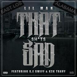 That Shits Sad (feat. Se.Swiff & k2k Travy)