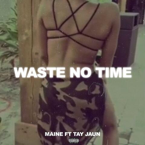 Waste No Time (feat. Tae Jaun)